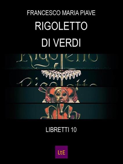 Rigoletto - Francesco Maria Piave,Giuseppe Verdi - ebook