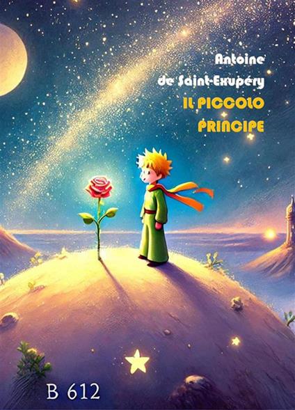 Il Piccolo Principe - Antoine de Saint-Exupéry,Mario Carpinelli - ebook