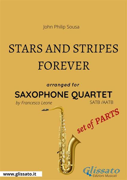 Stars and stripes forever. March. Saxophone quartet. Parti staccate - John Philip Sousa - ebook