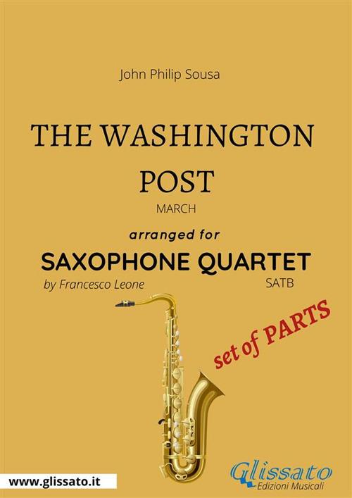 The Washington Post. March. Saxophone quartet. Parti staccate - John Philip Sousa - ebook
