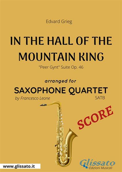 In the hall of the mountain king. Peer Gynt. Suite, op. 46. Saxophone quartet score. Partitura - Edvard Grieg - ebook