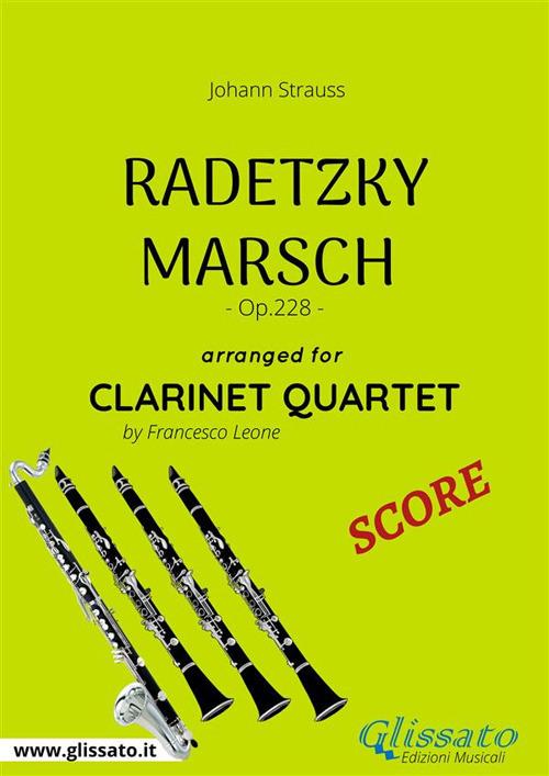 Radetzky marsch op. 228. Clarinet quartet score. Partitura - Johann Strauss - ebook