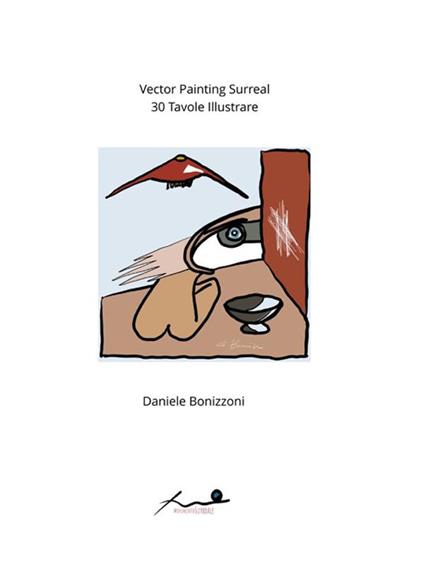 Vector painting. 20 tavole disegnate ed illustrate. Ediz. illustrata - Daniele Bonizzoni - ebook