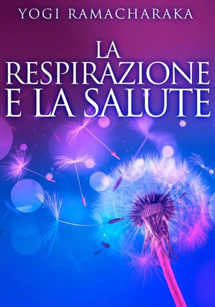 La respirazione e la salute - Yogi Ramacharaka - copertina
