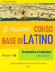 Il nuovo corso base di latino. Grammatica e traduzione. Con esercizi. Vol. 1-2