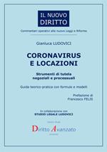 Coronavirus e locazioni. Strumenti di tutela negoziali e processuali. Guida teorico-pratica con formule e modelli