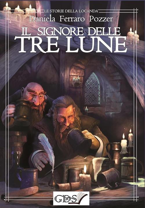 Il signore delle tre lune. Le storie della locanda - Daniela Ferraro Pozzer - ebook