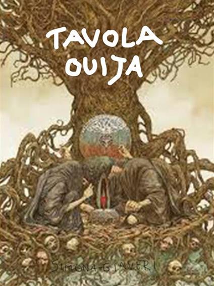 Tavola Ouija. Mezzo per contattare gli spiriti - Simona Giaveri - ebook