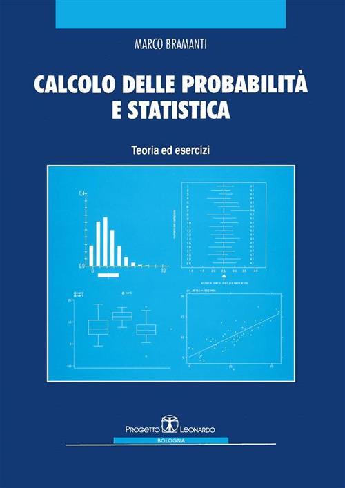 Calcolo delle probabilità e statistica. Teoria ed esercizi - Marco Bramanti - ebook