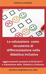 La valutazione come strumento di differenziazione nella didattica inclusiva. Aggiornamenti successivi al DLGS 62/2017 e valutazione della Didattica a Distanza