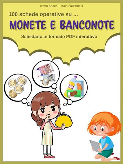 Monete e banconote. Schedario in formato PDF interattivo - Italo Faustinelli,Ivana Sacchi - ebook