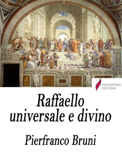 Raffaello universale e divino - Pierfranco Bruni,Stefania Romito - ebook