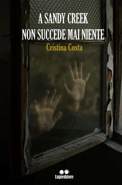 A Sandy Creek non succede mai niente - Cristina Costa - ebook