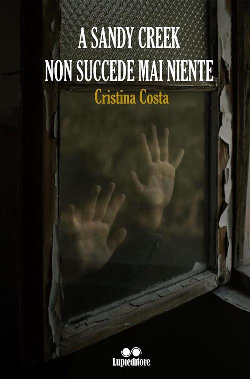 A Sandy Creek non succede mai niente - Cristina Costa - ebook