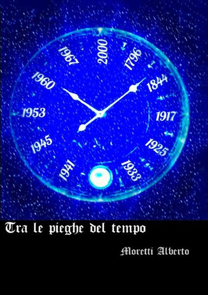 Tra le pieghe del tempo - Alberto Moretti - copertina
