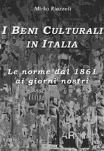 I beni culturali in Italia. Le norme dal 1861 ai giorni nostri