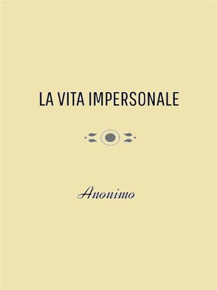 La vita impersonale - Anonimo - ebook