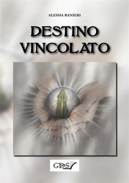 Destino vincolato - Alessia Ranieri - ebook