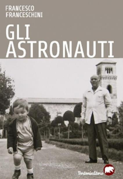 Gli astronauti - Francesco Franceschini - ebook
