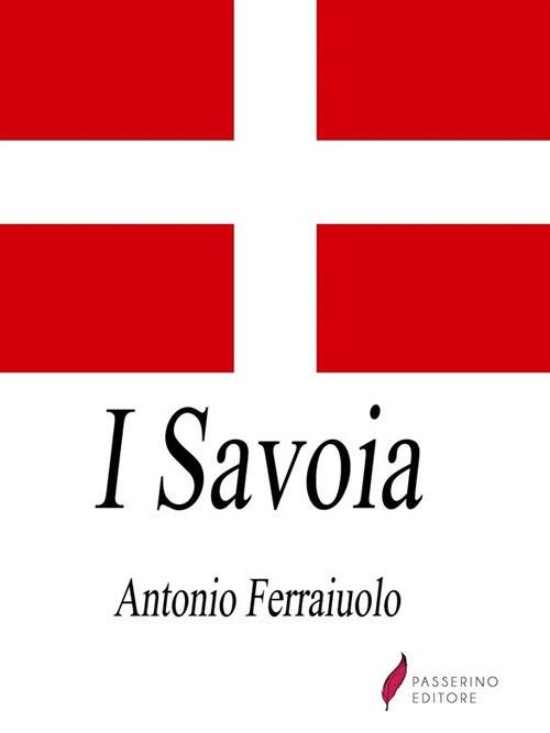 I Savoia - Antonio Ferraiuolo - ebook