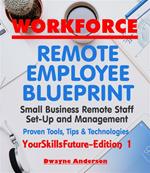 WorkForce Remote Employee Blueprint (YourSkillsFuture, #1)
