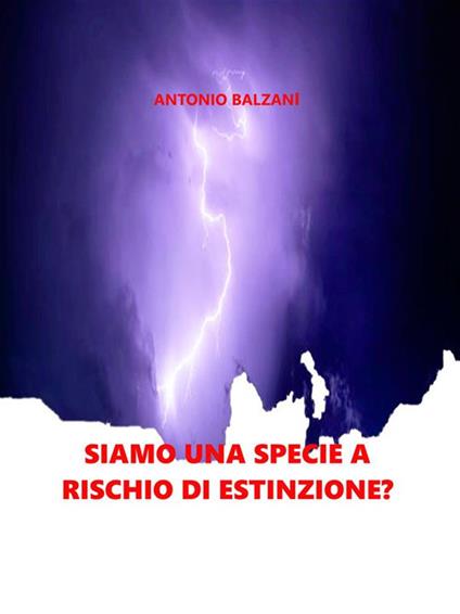 Siamo una specie a rischio di estinzione? Natura e società - Antonio Balzani - ebook