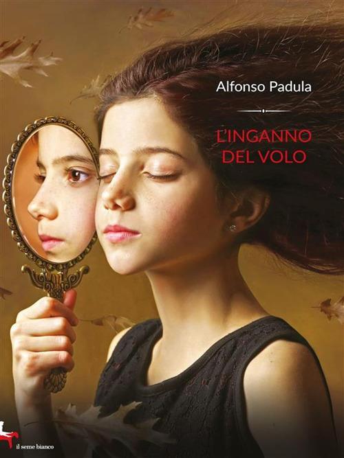 L' inganno del volo - Alfonso Padula - ebook