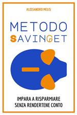Metodo Savinget. Impara a risparmiare senza rendertene conto