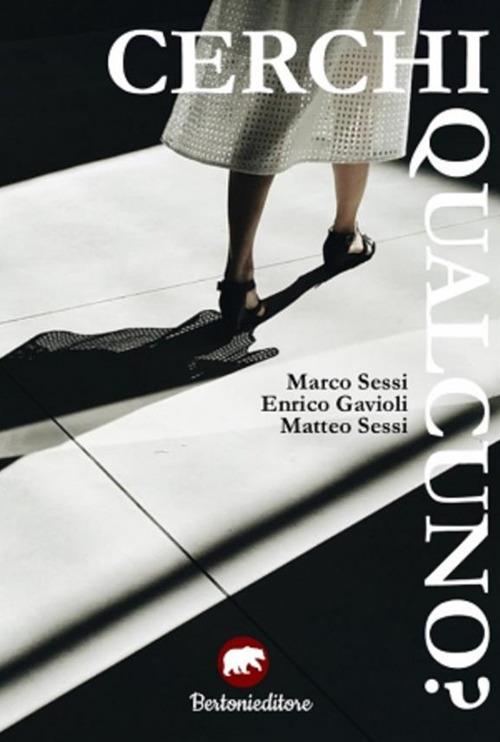 Cerchi qualcuno? - Enrico Gavioli,Marco Sessi,Matteo Sessi - ebook