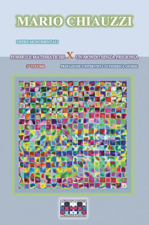 Formule matematiche per un mondo senza prigionia. Vol. 3 - Mario Chiauzzi - ebook