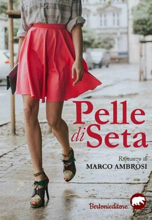Pelle di seta - Marco Ambrosi - ebook