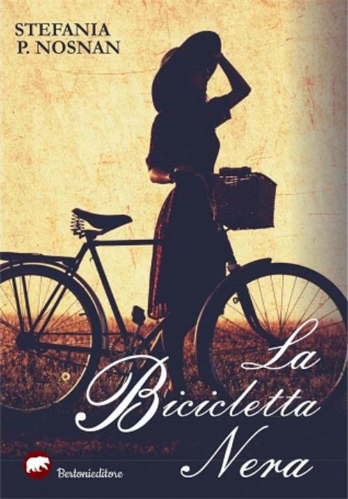 La bicicletta nera - Stefania P. Nosnan - ebook