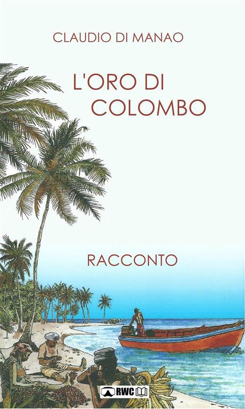 L' oro di Colombo - Claudio Di Manao - ebook