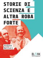 Storie di scienza e altra roba forte