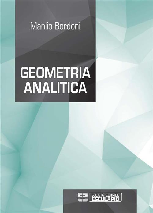 Geometria analitica - Manlio Bordoni - ebook