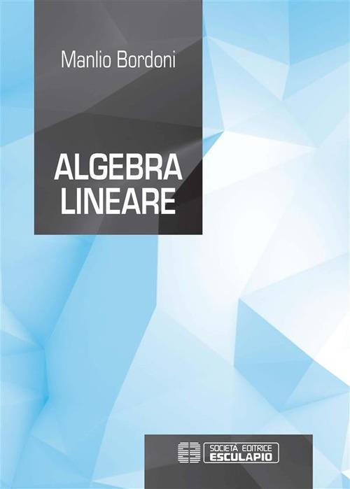 Algebra lineare - Manlio Bordoni - ebook