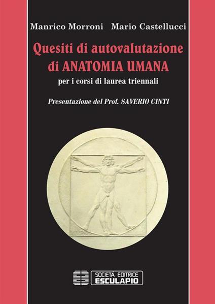 Quesiti di autovalutazione di anatomia umana. Per i corsi di laurea triennali - Mario Castellucci,Manrico Morroni - ebook