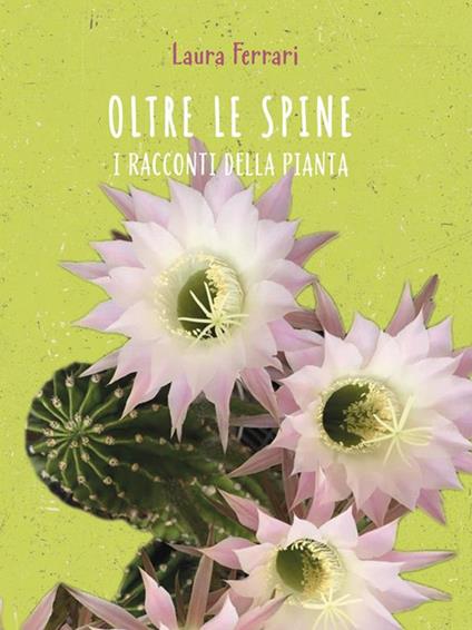 Oltre le spine. I racconti della pianta - Laura Ferrari - ebook