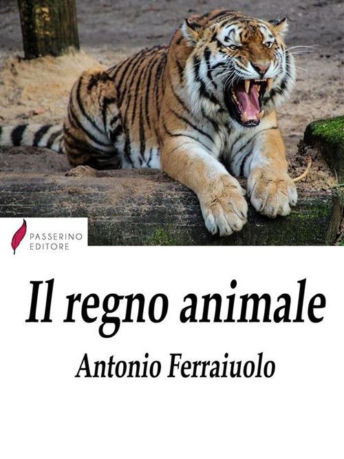 Il regno animale - Antonio Ferraiuolo - ebook