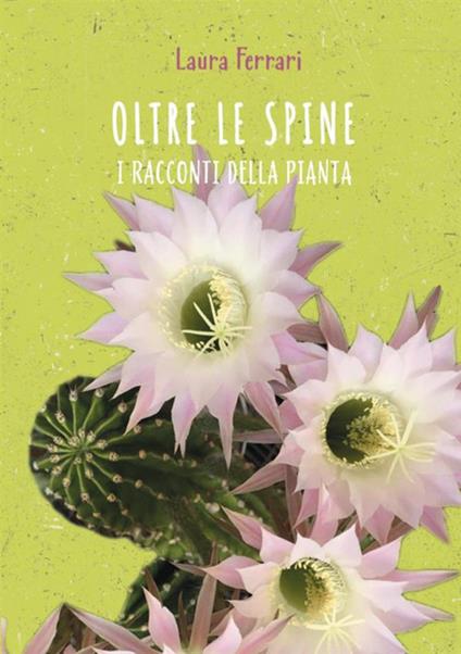 Oltre le spine. I racconti della pianta - Laura Ferrari - copertina