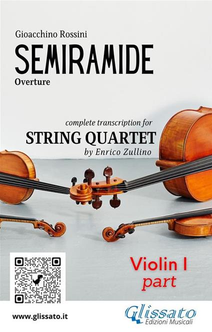 Violin I part of "Semiramide" for String Quartet - a cura di Enrico Zullino,Rossini Gioacchino - ebook