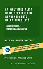 La multimedialità come strategia di apprendimento nella disabiltà. Aspetti clinici, formativi ed educativi