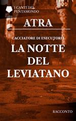 La notte del leviatano. Cacciatore di esecutori. Vol. 1