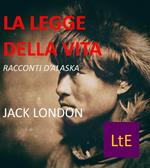 La legge della vita. Racconti d'Alaska