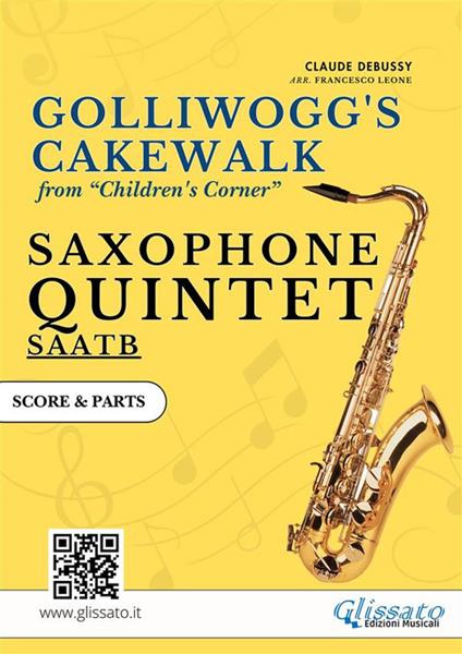 Golliwogg's Cakewalk from Children's corner. Saxophone quintet. Score & parts. Partitura e parti - Claude Debussy - ebook