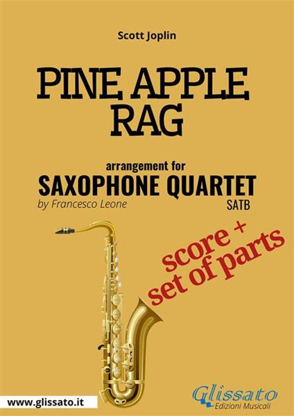 Pine Apple Rag. Saxophone quartet. Score & parts. Partitura e parti - Scott Joplin - ebook