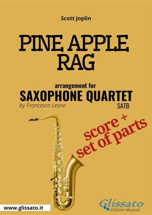 Pine Apple Rag. Saxophone quartet. Score & parts. Partitura e parti - Scott Joplin - ebook
