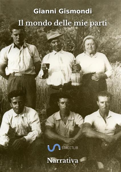 Il mondo delle mie parti - Gianni Gismondi - copertina