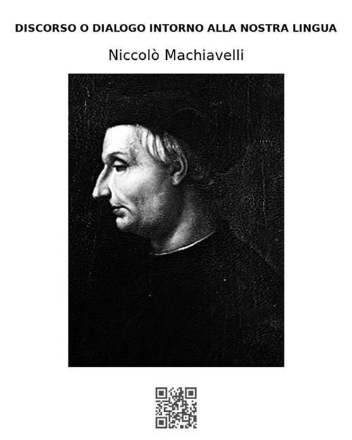 Discorso o dialogo intorno alla nostra lingua - Niccolò Machiavelli - ebook