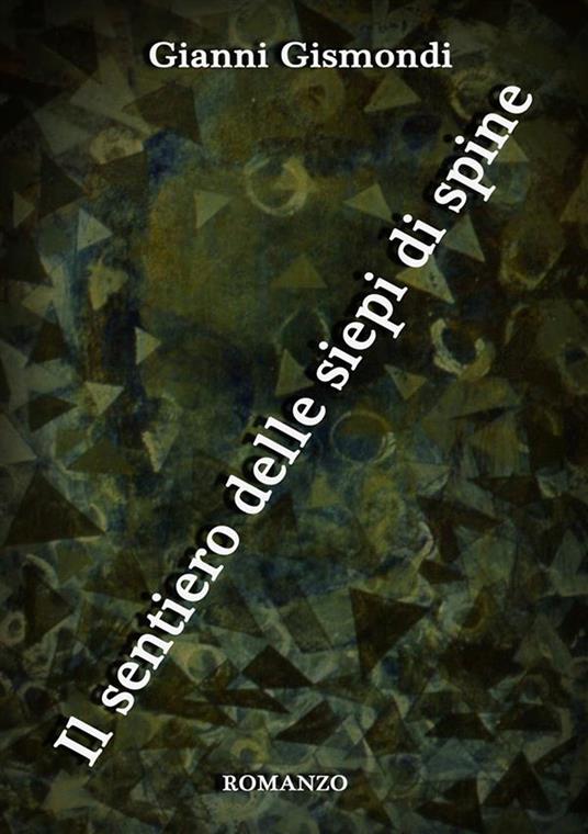 Il sentiero delle siepi di spine - Gianni Gismondi - copertina